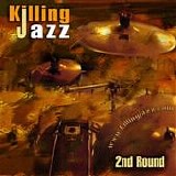 Killing Jazz - 2nd Round