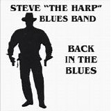 Steve 'The Harp' Blues Band - Back In The Blues