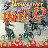 The Nighthawks - Still Wild