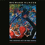 Richard Hunter - The Second Act Of Free Being