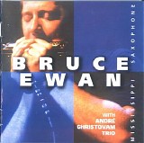Bruce ewan - Mississippi Saxophone / With André Christovam Trio