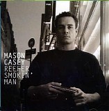 Mason Casey - Reefer Smokin' Man