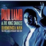 Paul Lamb & The King Snakes - Harmonica Man - The Paul Lamb Anthology 1986 - 2002