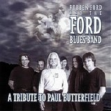 Robben Ford - A Tribute To Paul Butterfield