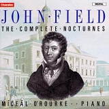 O'Rourke, Miceal - John Field: The Complete Nocturnes