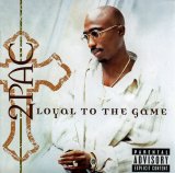 2Pac - Loyal to the Game