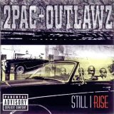 2 Pac + Outlawz - Still I Rise