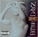 2Pac - Better Dayz