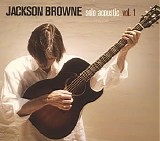 Jackson Browne - Solo Acoustic, Vol.