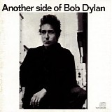 Bob Dylan - Another Side of Bob Dylan