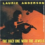 Laurie Anderson - The Ugly One with the Jewels and Other Stories