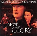 Mark Knopfler - Mark Knopfler .-2001 B.S.O. A shot at glory