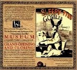Sleepytime Gorilla Museum - Grand Opening And Closing
