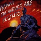 Hawaii - The Natives Are Restless