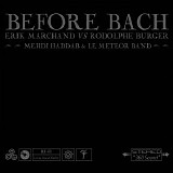 erik marchand vs rodolphe burger - before bach