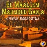 gnawa essaouira - el maallem mahmoud gania