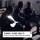 Abdel Hadi Halo & El Gusto Orchestra Of Algiers - Abdel Hadi Halo & El Gusto Orchestra Of Algiers