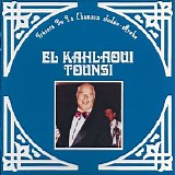Tresors de la chanson judeo-arabe - El Kahlaoui Tounsi