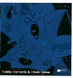Bobby McFerrin & Chick Corea - Play