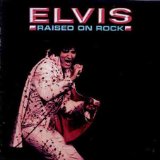 Elvis Presley - Raised On Rock