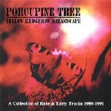 Porcupine Tree - Yellow Hedgerow Dreamscape