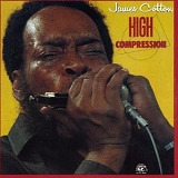 James Cotton - High Compression