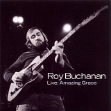 Roy Buchanan - Live: Amazing Grace [CD]/CD