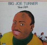 Big Joe Turner - Texas Style