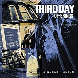 Third Day - Offerings: A Worship Album