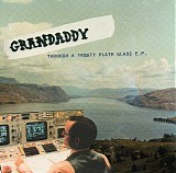 Grandaddy - Through A Frosty Plate Glass E.P.