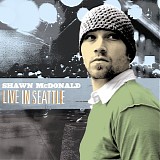 Shawn McDonald - Live in Seattle