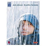 Jack Johnson - Brushfire Fairytales (TAB)