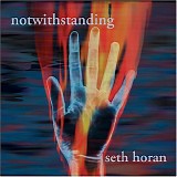 Seth Horan - notwithstanding
