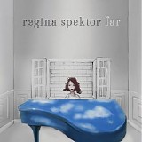 Regina Spektor - Far (Deluxe Edition)