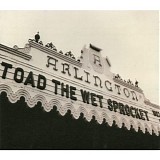 Toad The Wet Sprocket - Welcome Home: Live