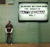 Matt Redman - Blessed Be Your Name the Songs of Matt Redman, Vol. 1
