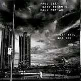 Paul Bley, Gary Peacock, Paul Motian - Not Two, Not One