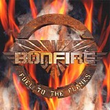 Bonfire - Fuel To The Flames