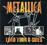 Metallica - Load Your B-Sides