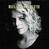 Mary Chapin Carpenter - Come On Come On