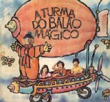 Turma do Balão Mágico - A Turma do Balão Mágico