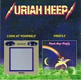 Uriah Heep - Look At Yourself / Firefly
