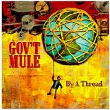 Gov't Mule - By A Thread
