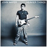 John Mayer - Heavier Things