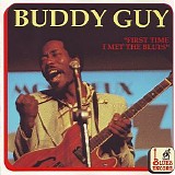 Buddy Guy - First Time I Met The Blues