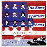 The Blues Brothers Band - Red, White And Blues