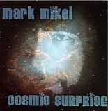 Mark Mikel - Cosmic Surprise