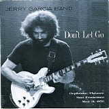Jerry Garcia Band - Don't Let Go [Live] [Disc 1]