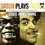 Louis Armstrong - Satch Plays Fats - A Tribute To The Immortal Fats Waller