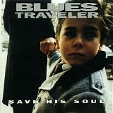 Blues Traveler - Save His Soul
